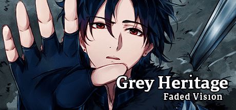 灰色遗产：预言褪色 | Grey Heritage: Faded Vision